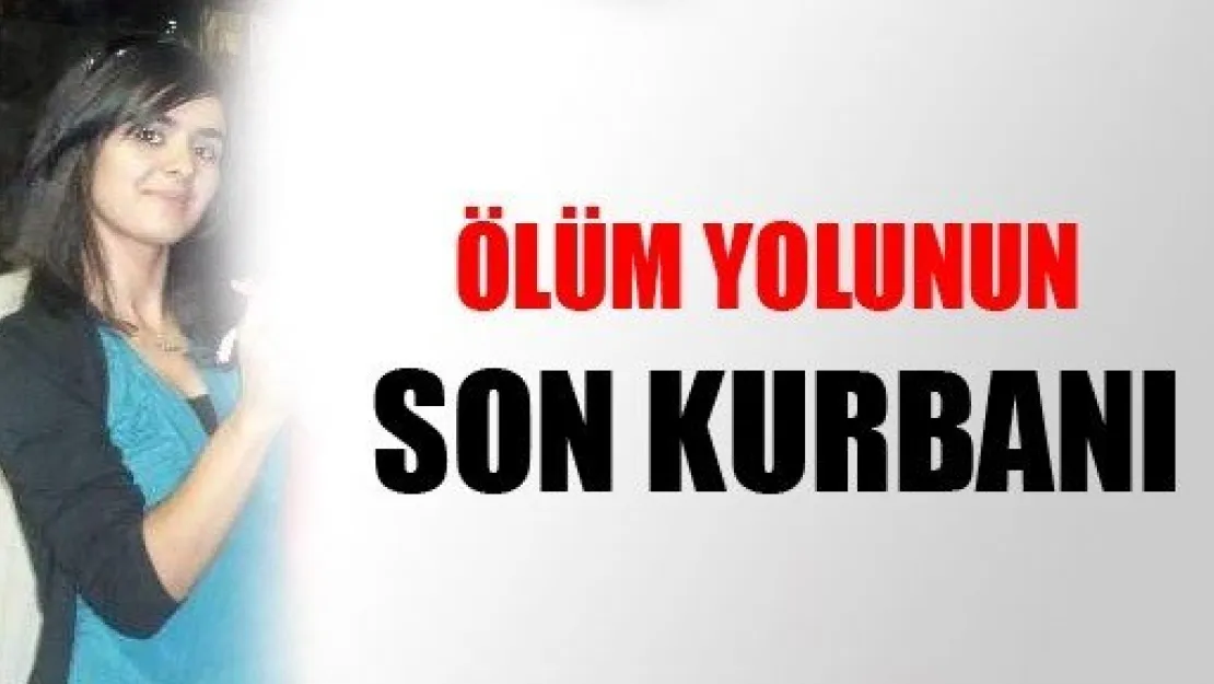 Kayseri'deki Ölüm Yolunun Son Kurbanı Genç Kız