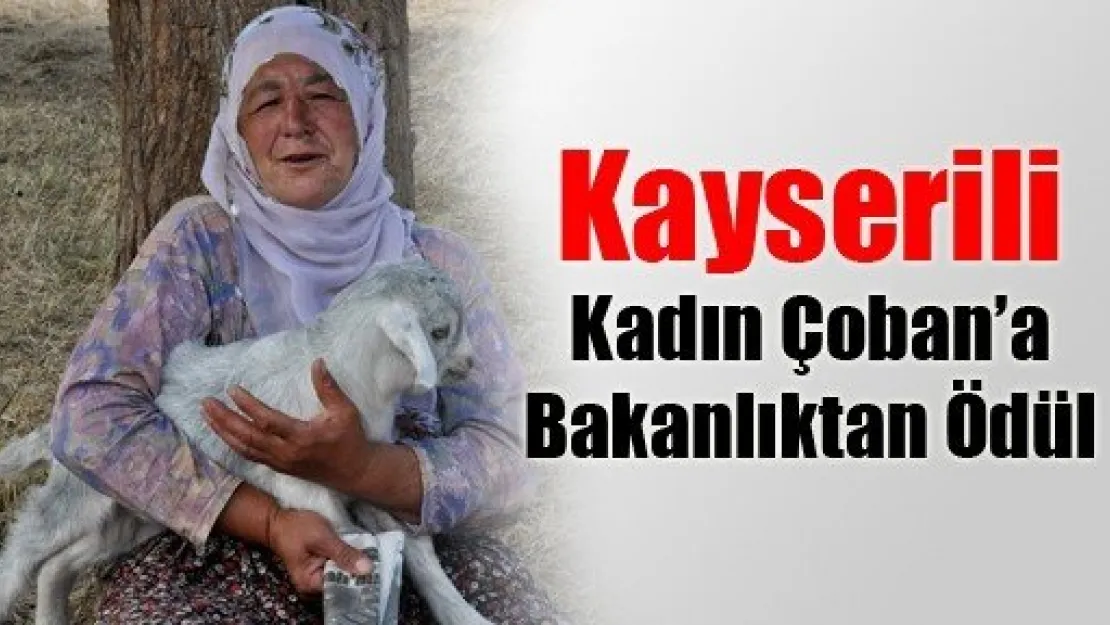 Kayserili Kadın Çoban'a Bakanlıktan Ödül