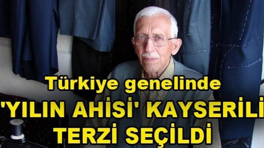 Kayserili terzi 'Yılın Ahisi' seçildi