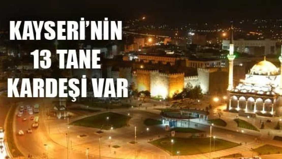 Kayseri'nin 13 Tane Kardeşi Var