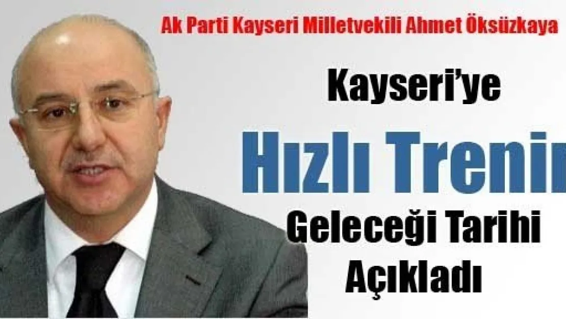 Kayseri'ye Hızlı Trenin Geleceği Tarihi Açıkladı