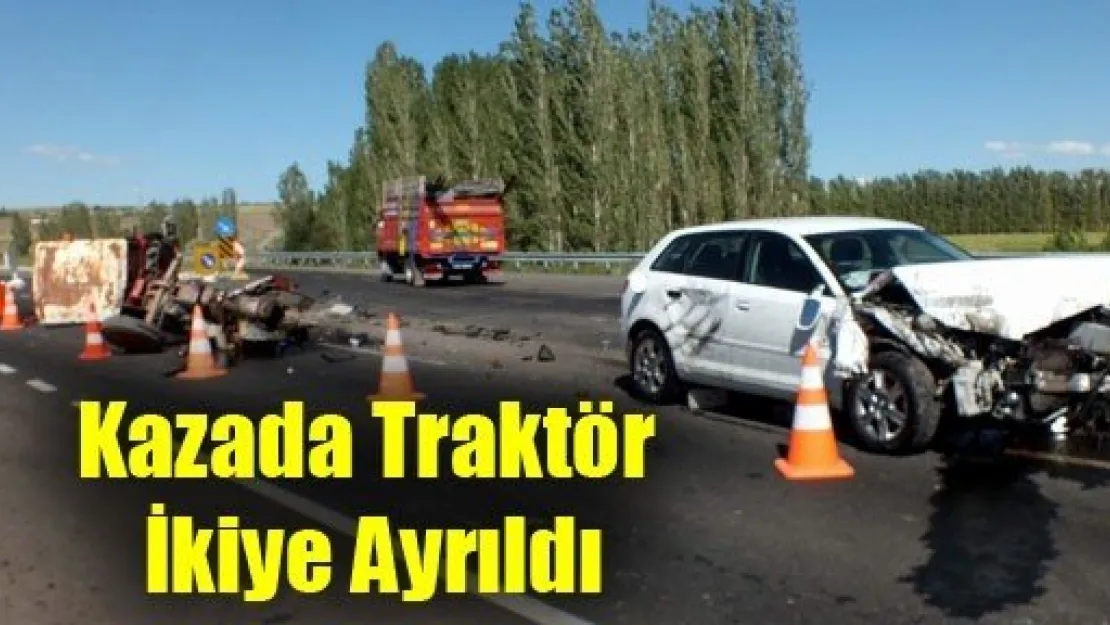 Kazada Traktör İkiye Ayrıldı