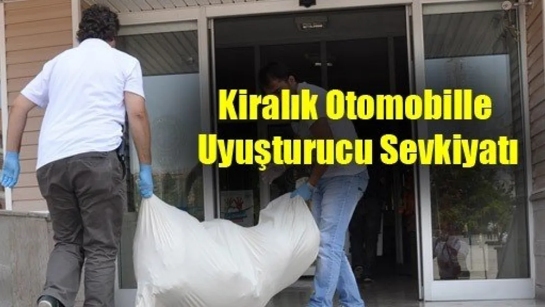 Kiralık Otomobille Uyuşturucu Sevkiyatı