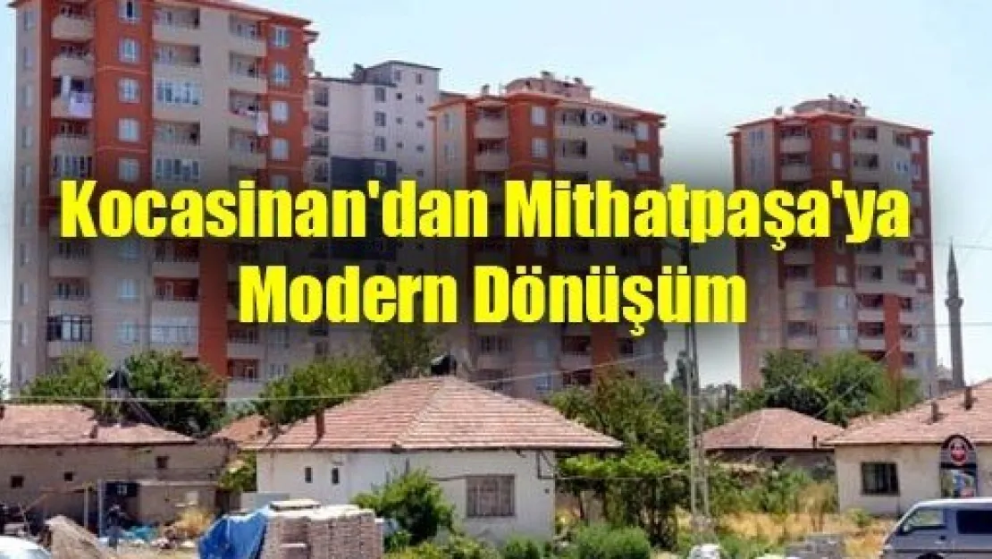 Kocasinan'dan Mithatpaşa'ya Modern Dönüşüm