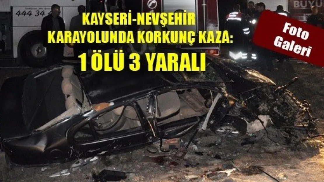 Korkunç Kaza: 1 Ölü 3 Yaralı