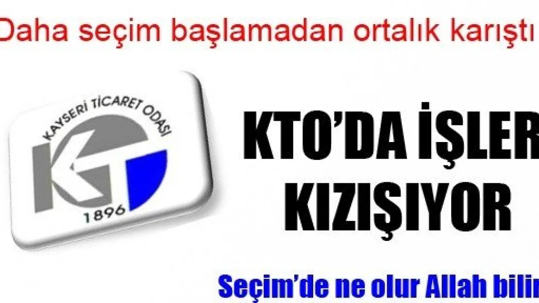 KTO'da Seçim Savaşları