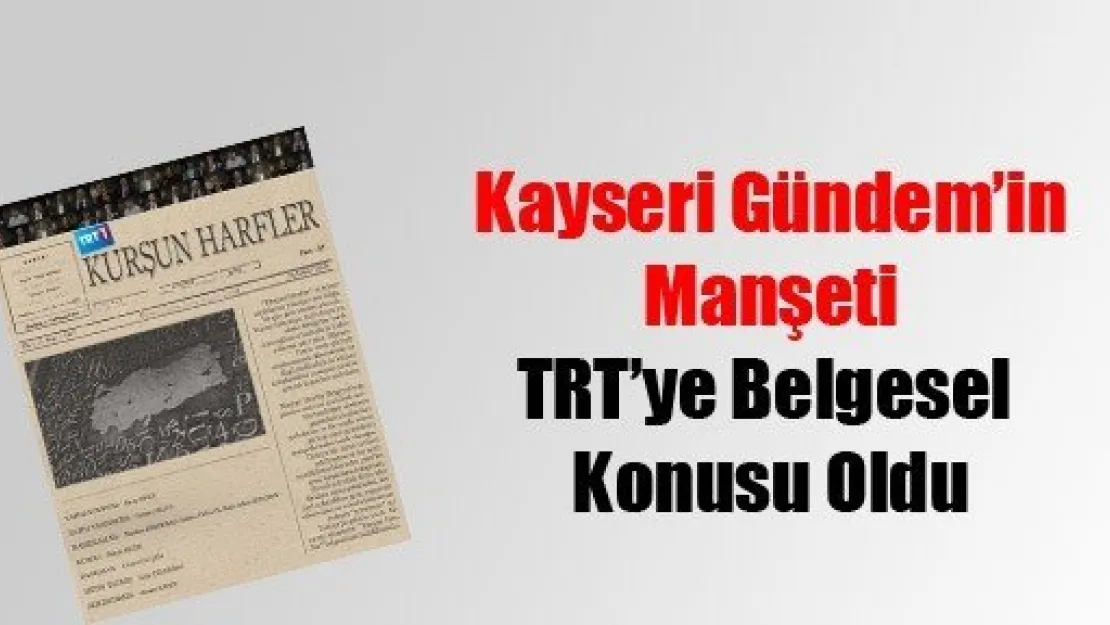 Kurşun Harfler Belgeselini Kaçırmayın