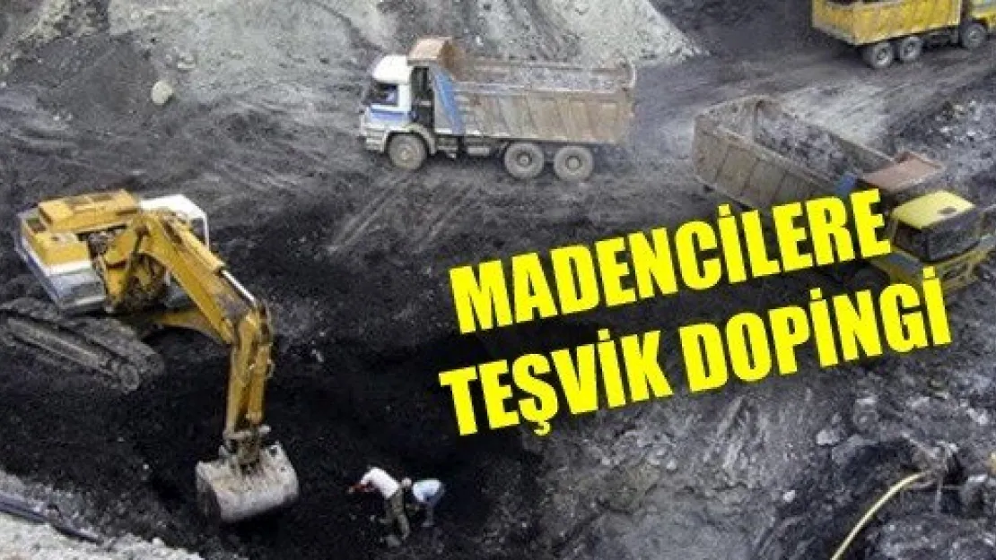 Madencilere Teşvik Dopingi