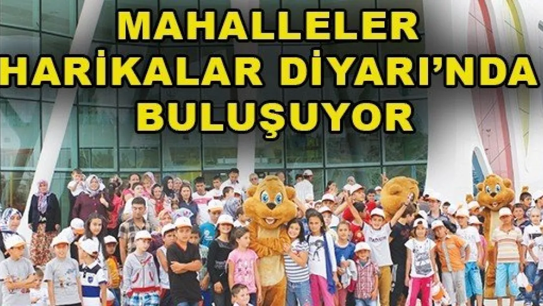 Mahalleler Harikalar Diyarı'nı Geziyor