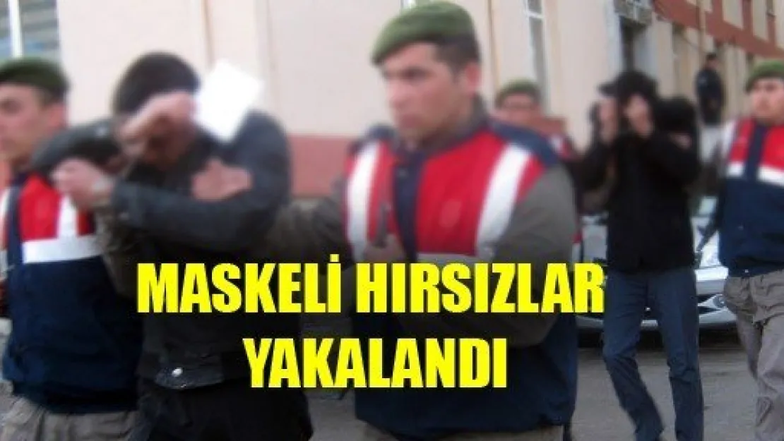 Maskeli Hırsızlar Yakalandı