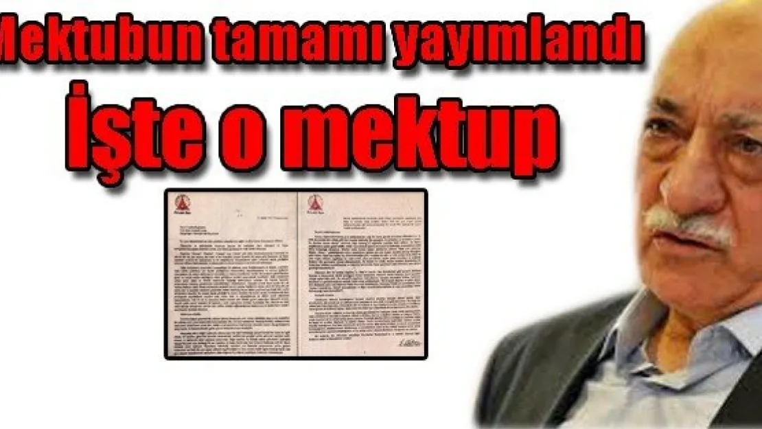 Mektubun tamamı yayımlandı İşte o mektup