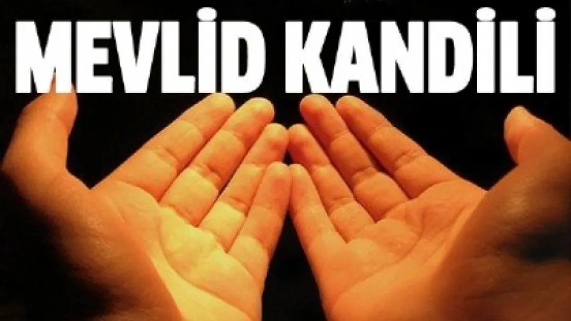 MEVLİD KANDİLİ VE DÜŞÜNDÜRDÜKLERİ