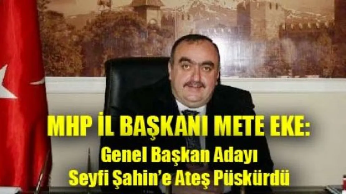 MHP İl Başkanından Seyfi Şahin'e Tepki
