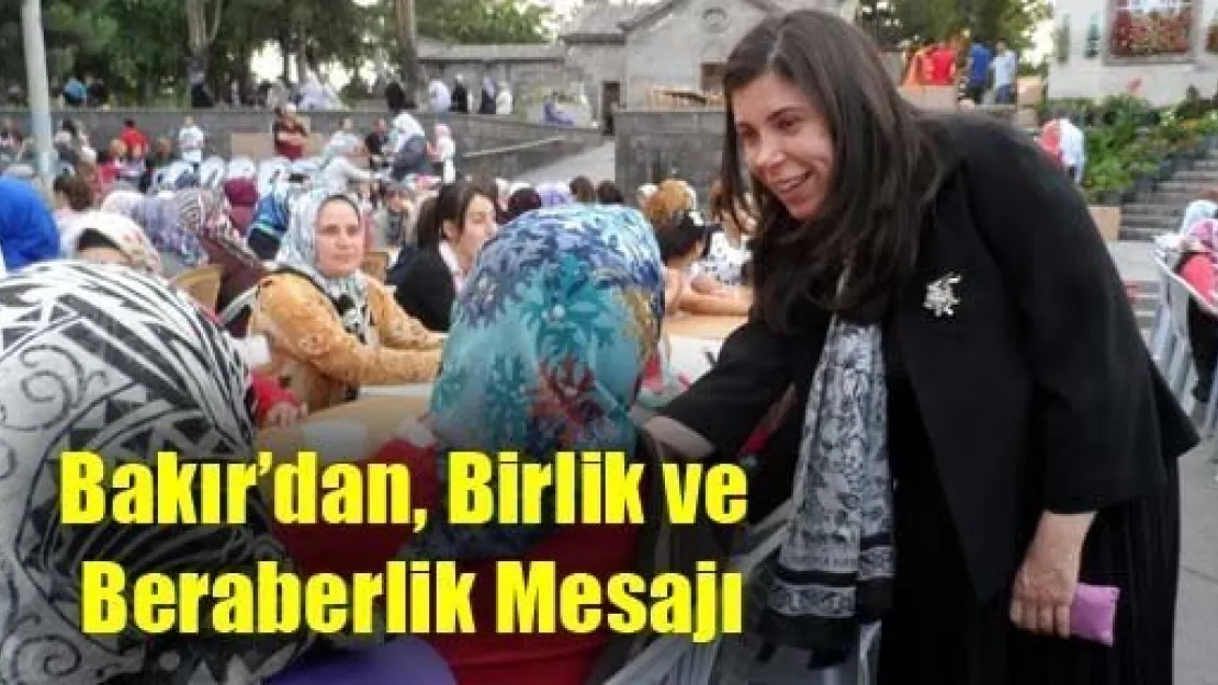 Milletvekili Bakır'dan Birlik ve Beraberlik Mesajı