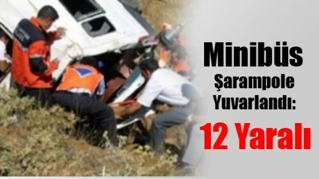 Minibüs Şarampole Yuvarlandı: 12 Yaralı