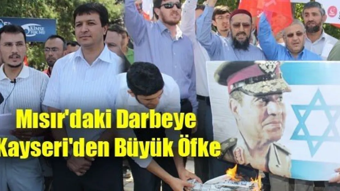 Mısır'daki Darbeye Kayseri'den Büyük Öfke