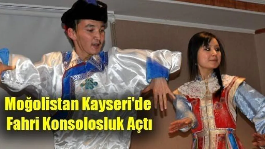 Moğolistan Kayseri'de Fahri Konsolosluk Açtı