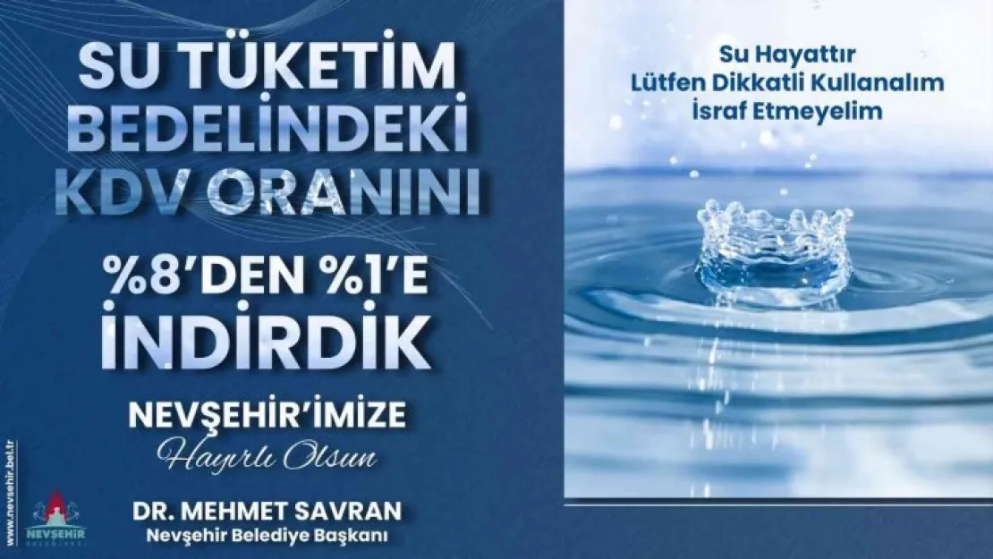 Nevşehir'de su tüketim bedelindeki KDV oranı yüzde 1'e düşürüldü