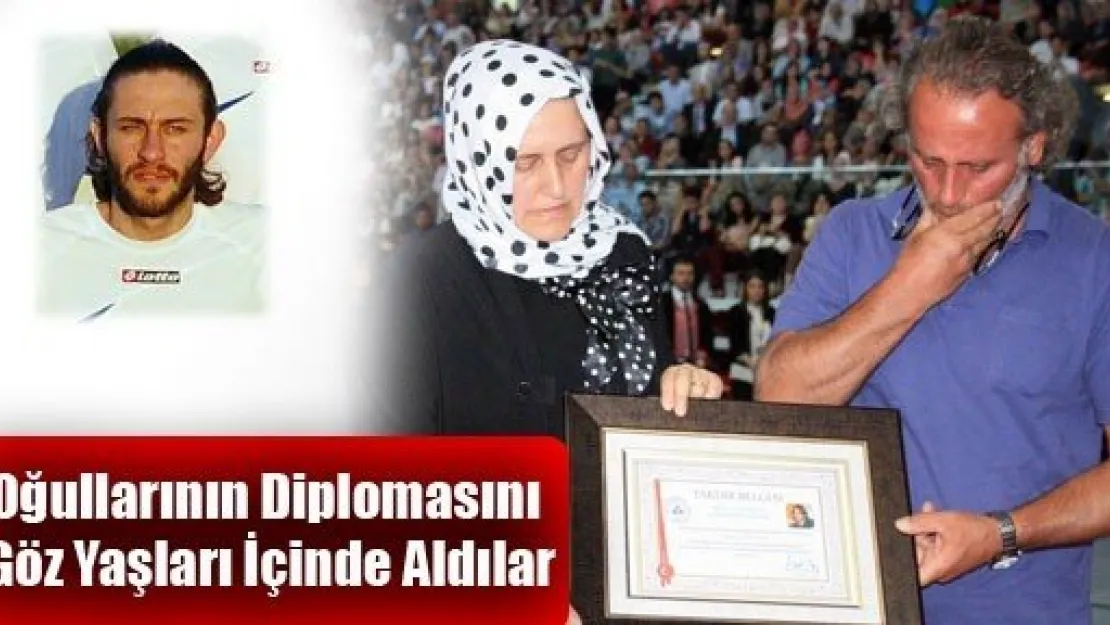 Oğullarının Diplomasını Göz Yaşları İçinde Aldılar