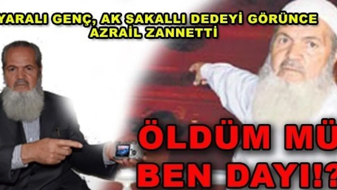 Öldüm mü ben dayı!?