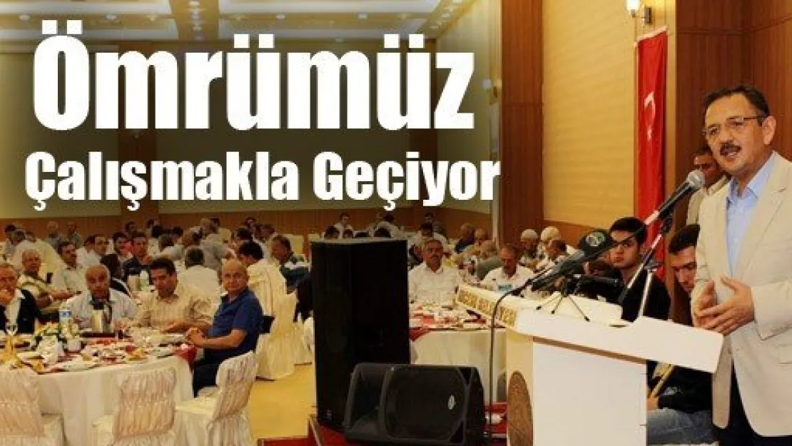 Özhaseki: Ömrümüz Çalışmakla Geçiyor