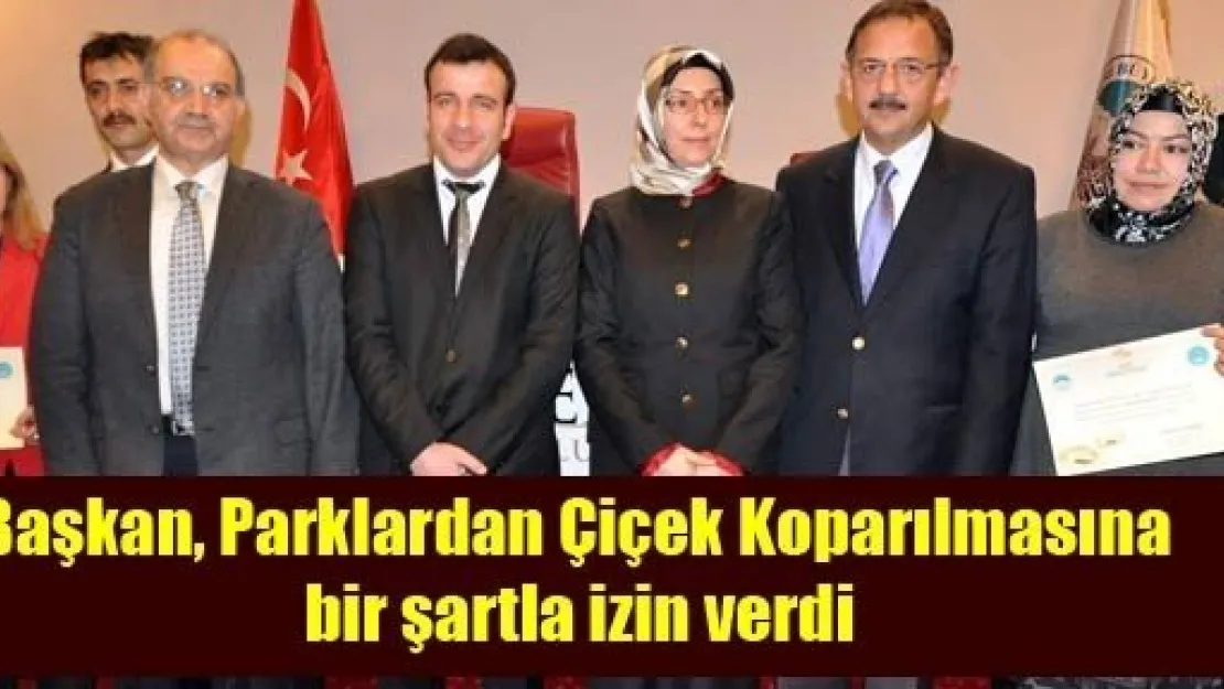 Özhaseki: Parklardan Çiçek Bir Şartla Koparılabilir