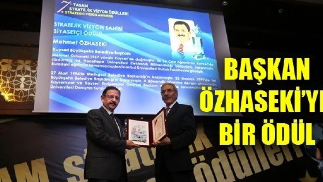 Özhaseki'ye Stratejik Vizyon Sahibi Siyasetçi Ödülü