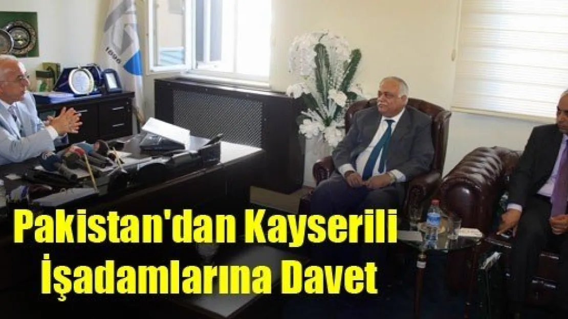 Pakistan'dan Kayserili İşadamlarına Davet