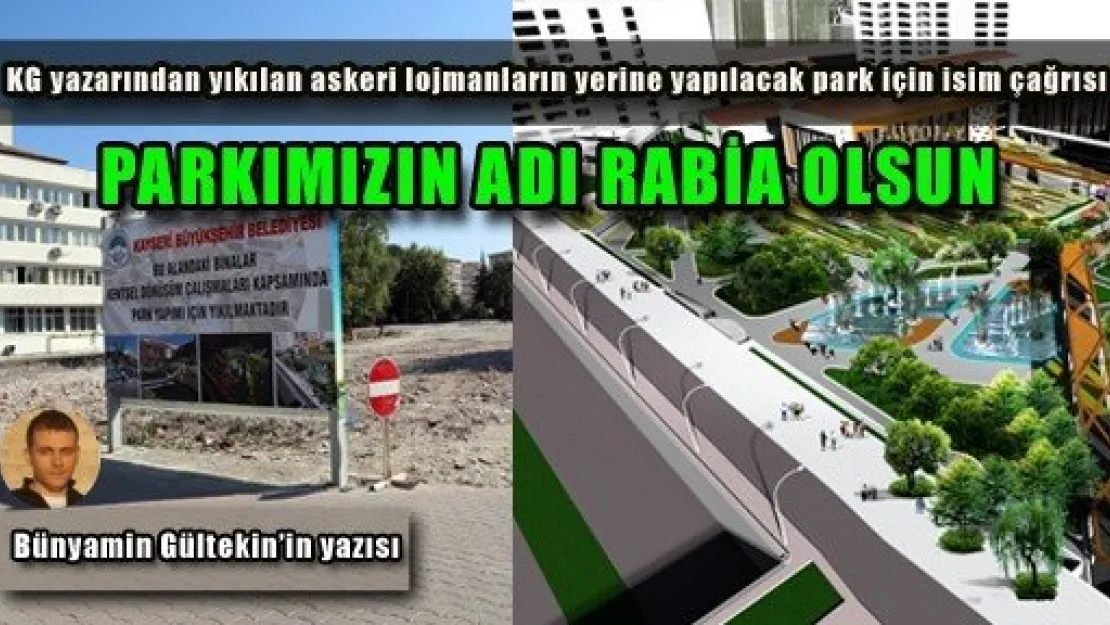 Parkımızın adı 'Rabia' olsun