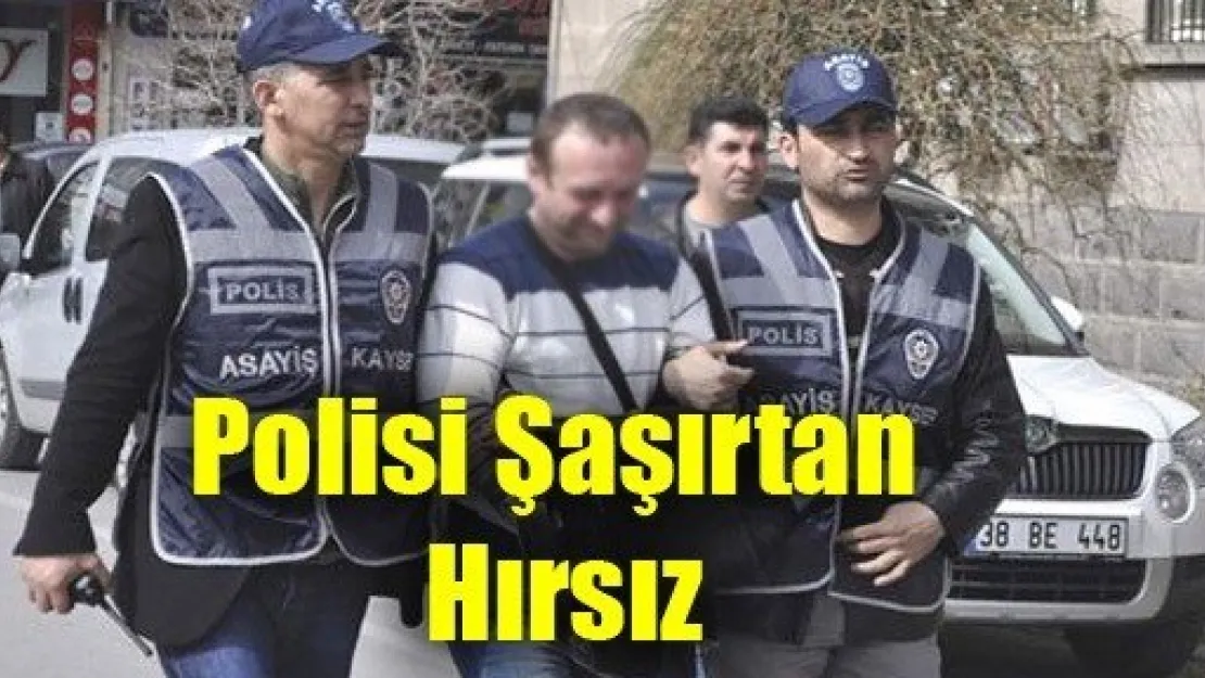 Polisi Şaşırtan Hırsız