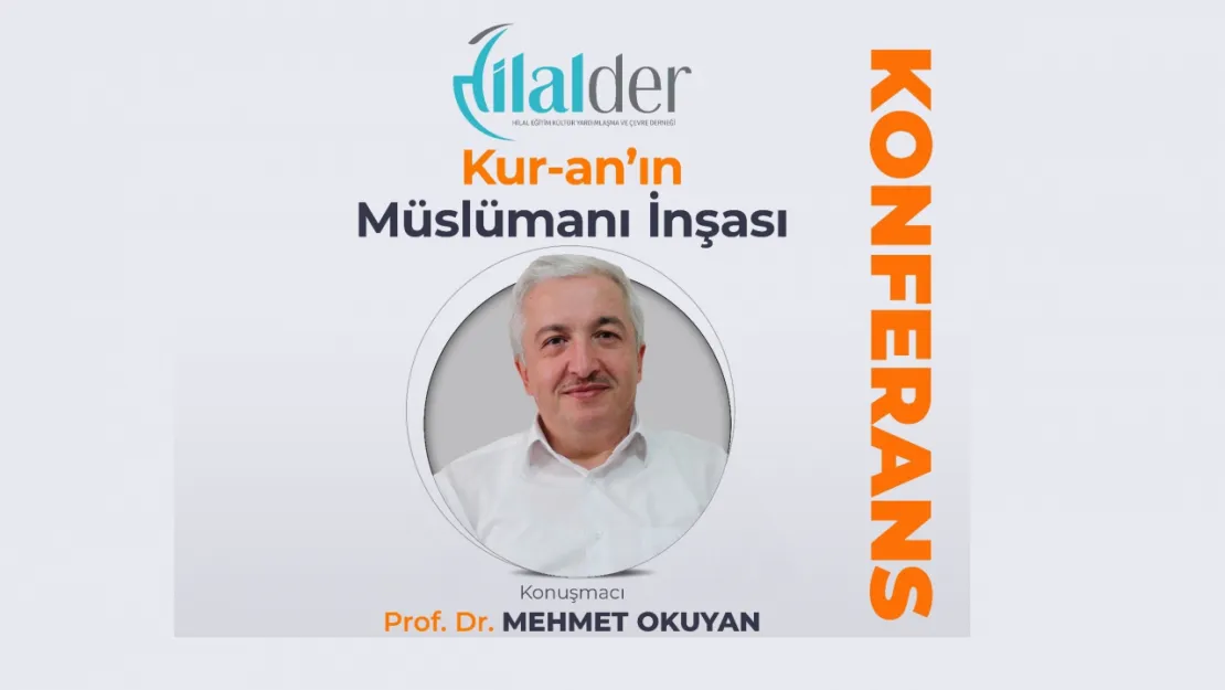 Prof. Dr. Mehmet Okuyan, 'Kur'an'ın Müslümanı İnşaası'nı anlatacak