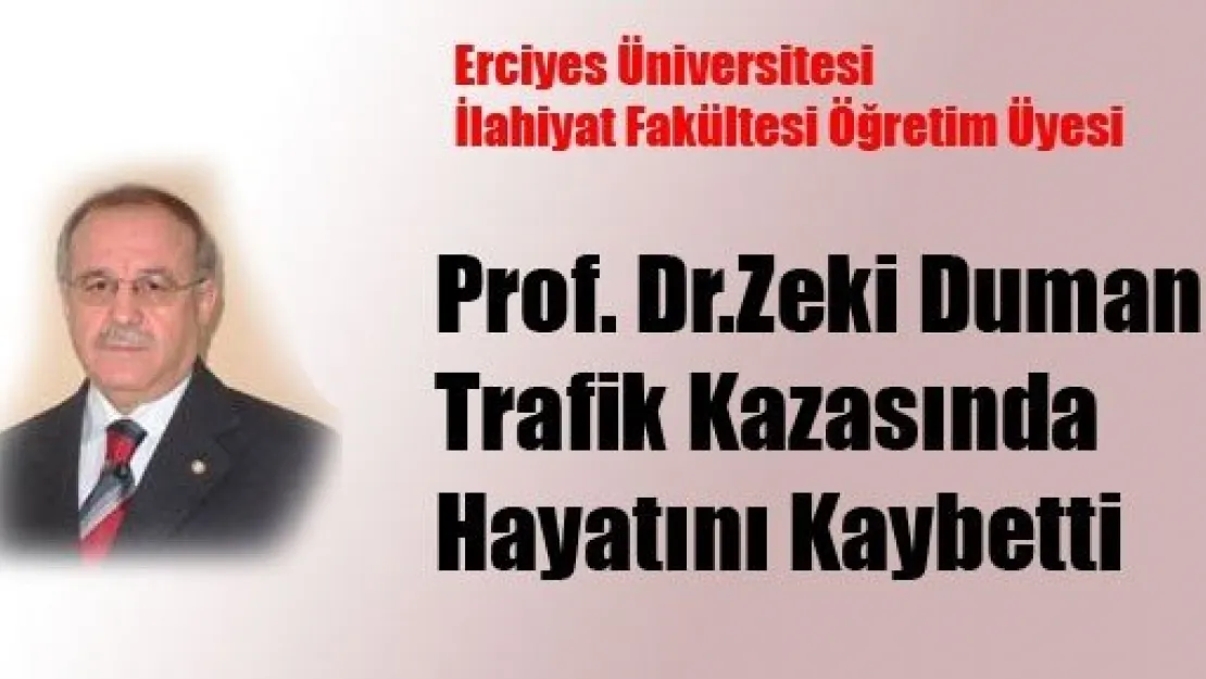 Prof. Dr. M. Zeki Duman Vefat Etti