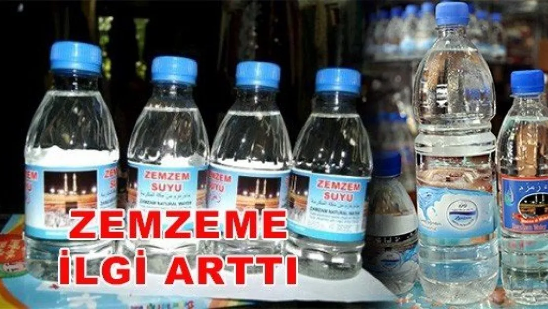 RAMAZAN'LA BİRLİKTE ZEMZEME İLGİ ARTTI