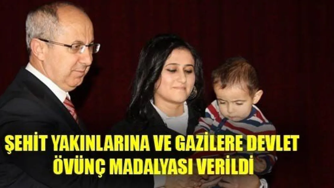 Şehit Yakınları ve Gazilere Madalya Verildi