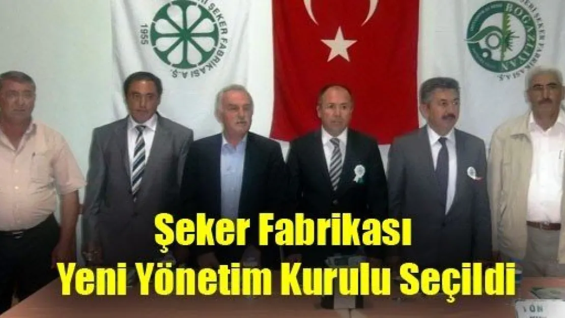 Şeker Fabrikası Yeni Yönetim Kurulu Seçildi