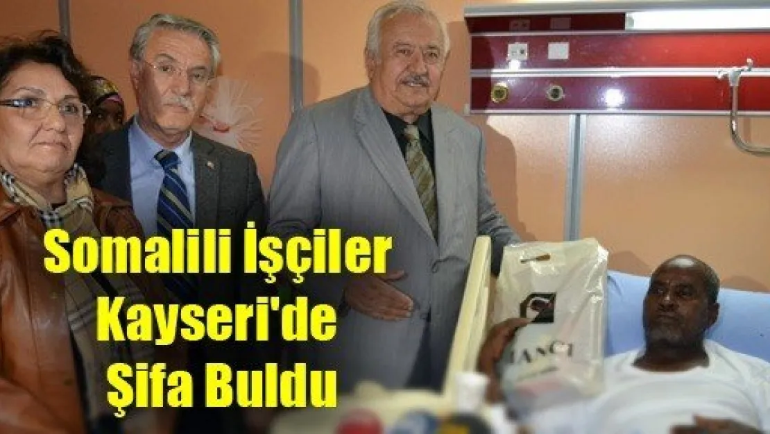 Somalili İşçiler Kayseri'de Şifa Buldu