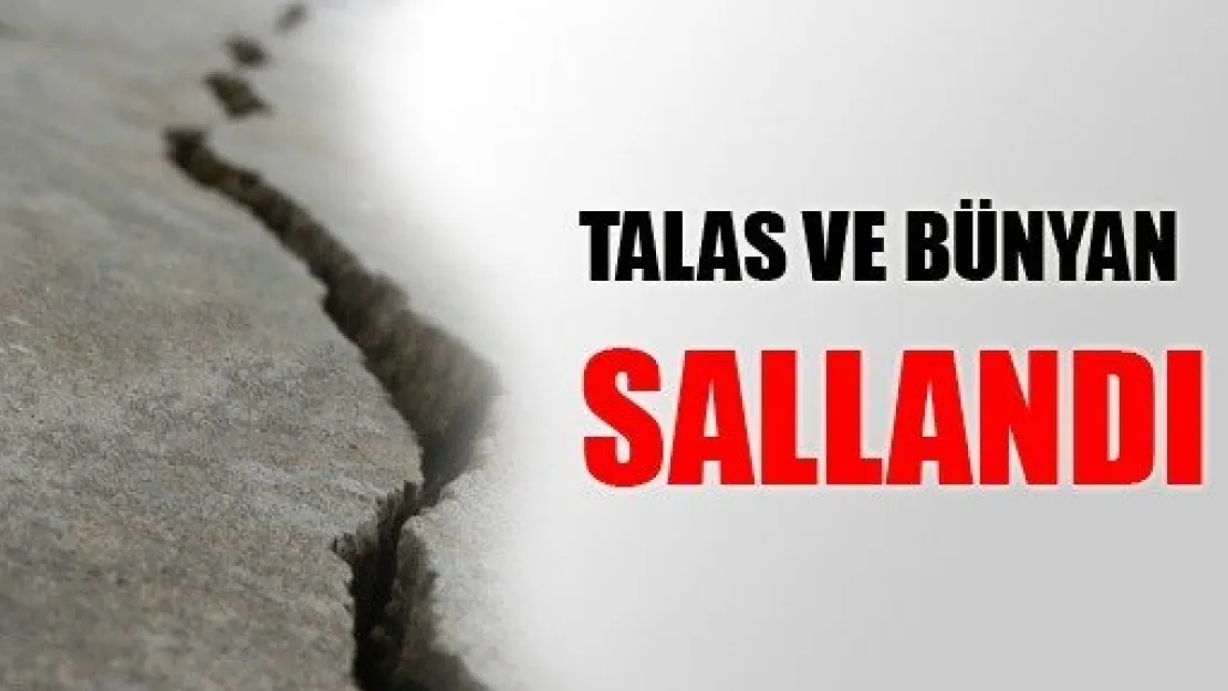 Talas ve Bünyan'da Deprem