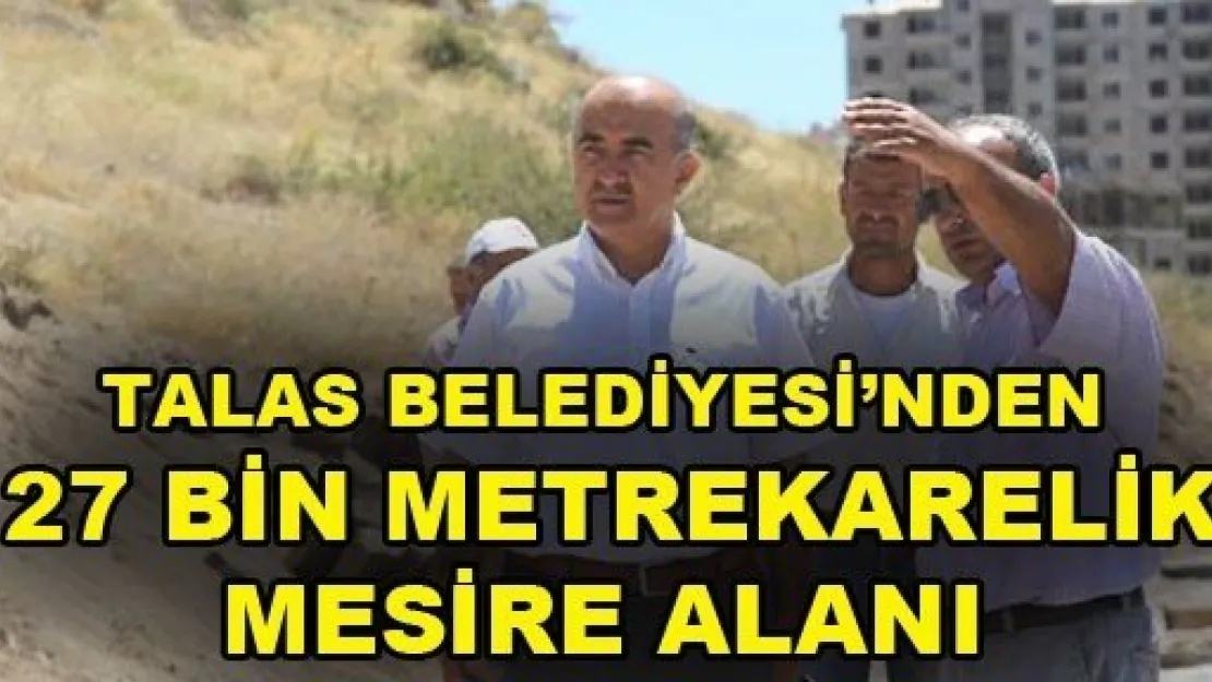 Talas'a Modern Mesire Alanı