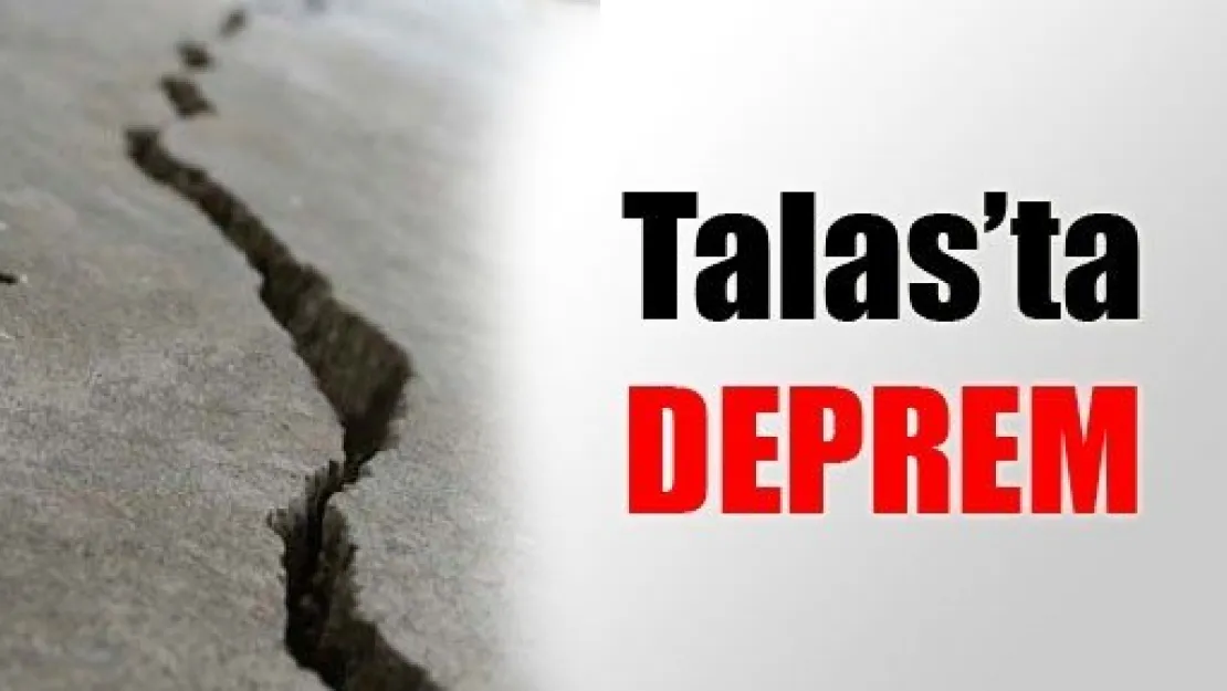 Talas'ta Deprem