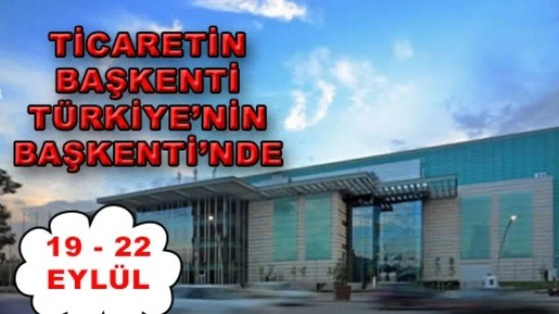 TİCARETİN BAŞKENTİ, TÜRKİYE'NİN BAŞKENTİNDE