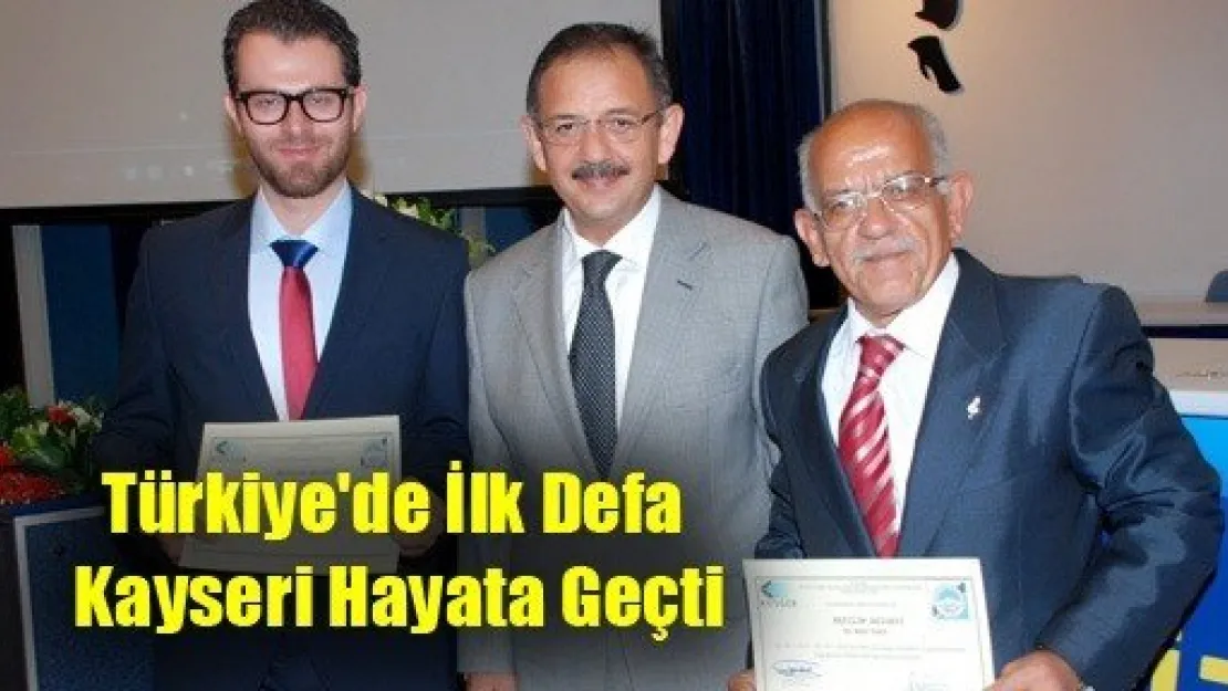 Türkiye'de İlk Defa Kayseride Hayata Geçti