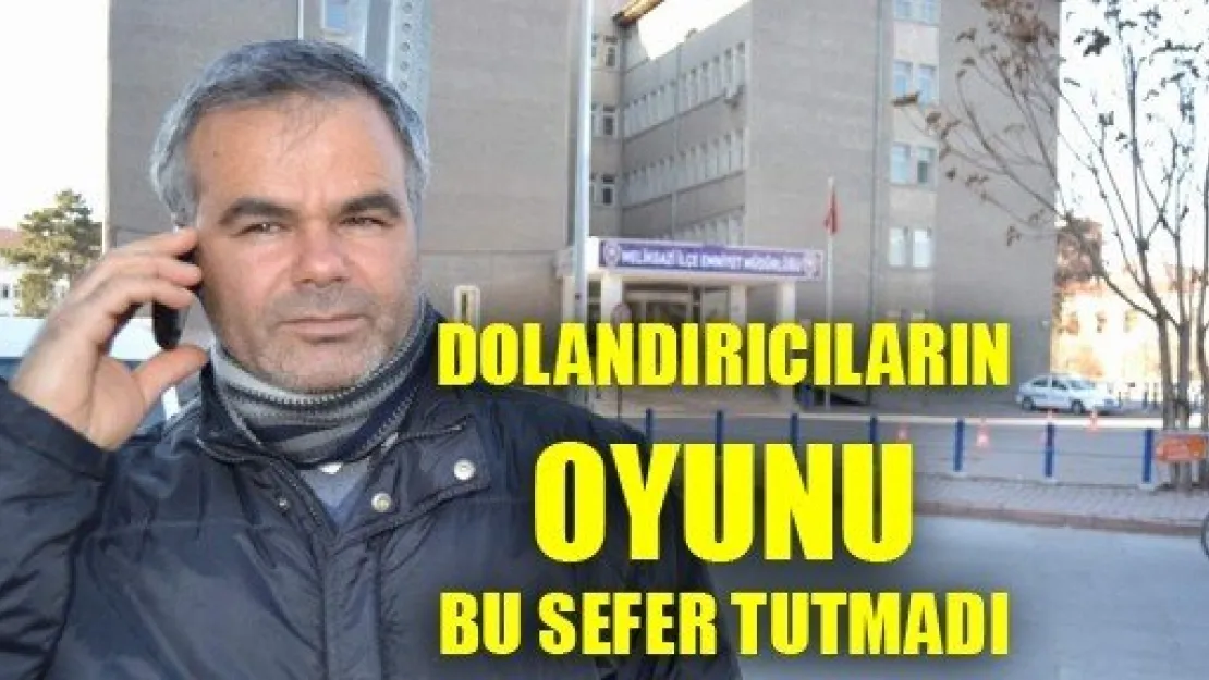 Uyanık Kayseriliyi Dolandıramadılar