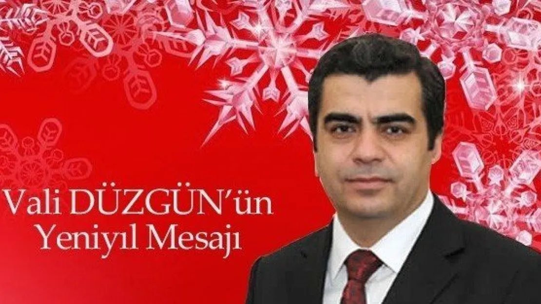 Vali Orhan Düzgün'den Yeni Yıl Kutlama Mesajı 