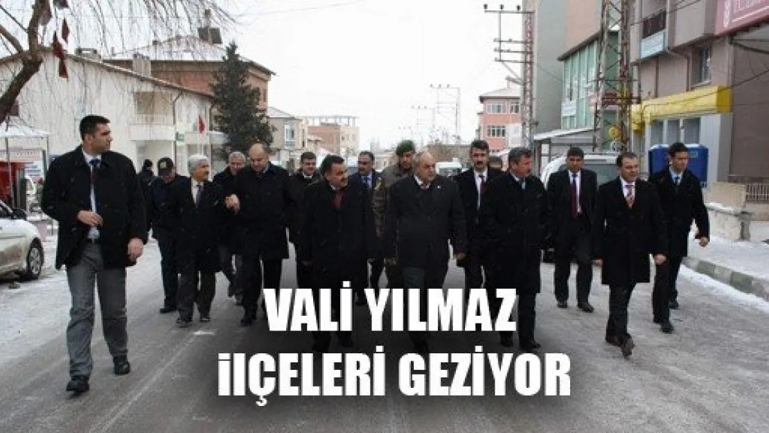 Vali Yılmaz'ın  ilçe Gezileri Sürüyor