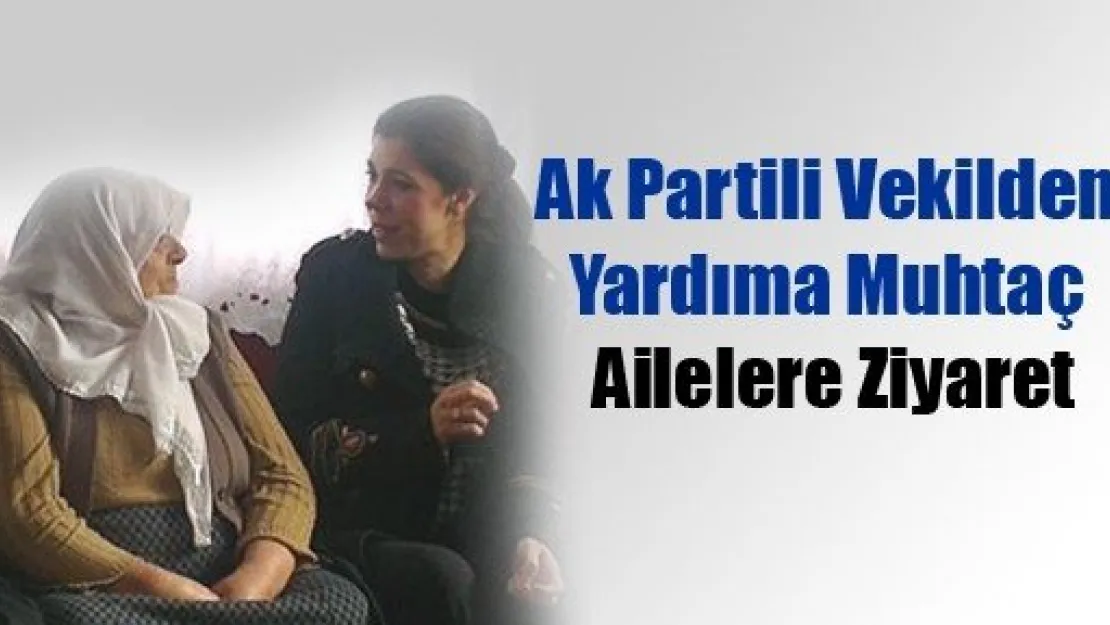 Yardıma Muhtaç Ailelere Ziyaret