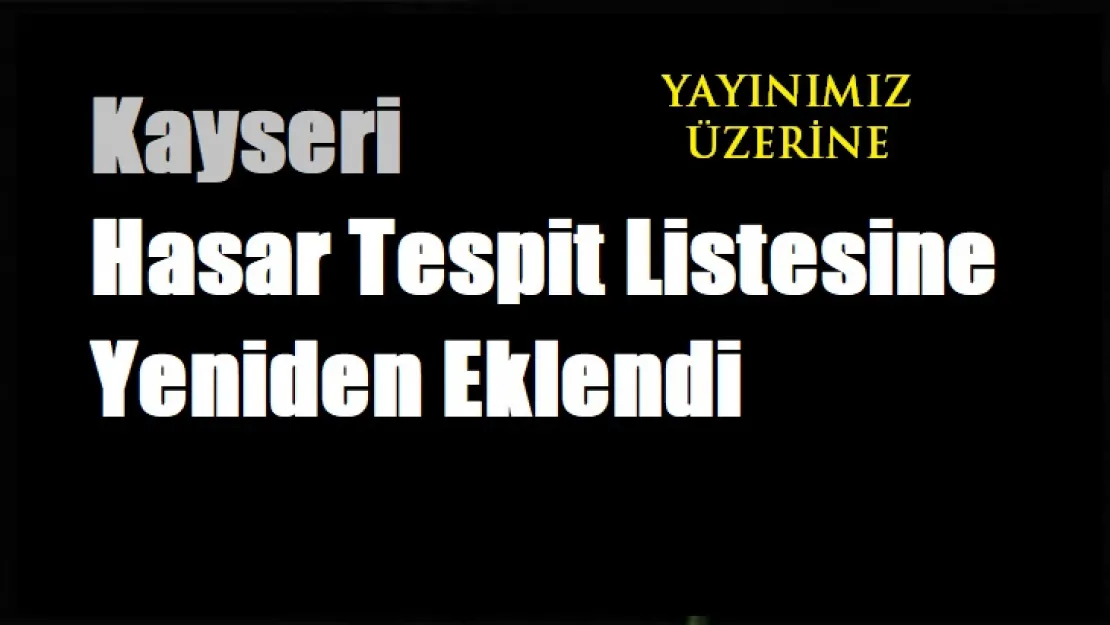 Yayınımız üzerine Kayseri yeniden eklendi