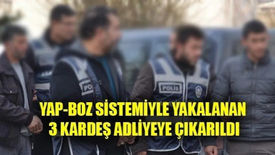 Yaz- Boz Sistemi İle Yakalandılar