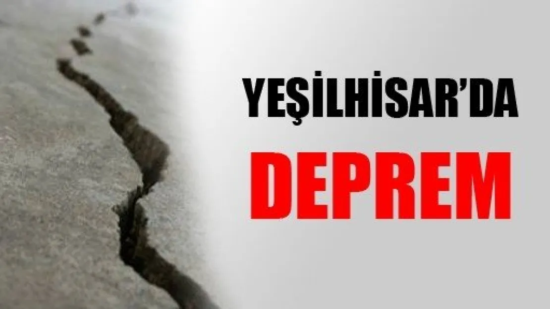 Yeşilhisar'da Deprem