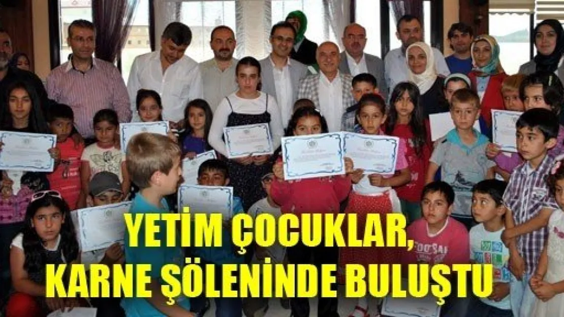 Yetim Çocuklar, Karne Şöleninde Buluştu