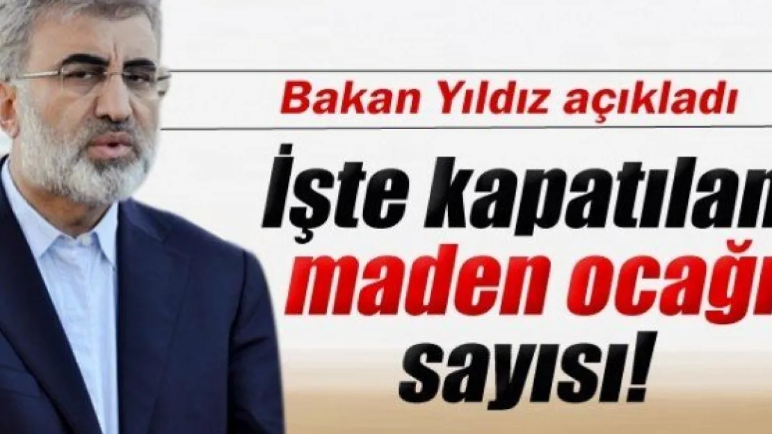 Yıldız: ྚ maden ocağı kapatıldı'